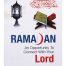 Ramadan - An Opportunity to Connect With Your Lord