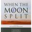 When The Moon Split (New Edition)
